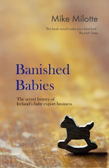 Book cover of Banished Babies: The Secret Story of Ireland's Baby Export Business