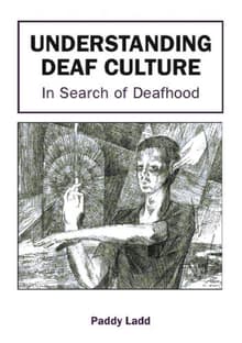 Book cover of Understanding Deaf Culture: In Search of Deafhood