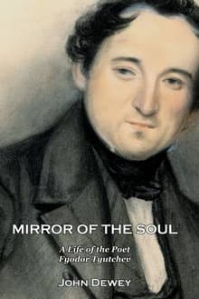 Book cover of Mirror of the Soul: A Life of the Poet Fyodor Tyutchev
