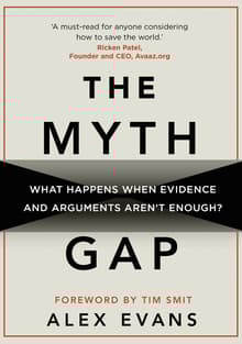 Book cover of The Myth Gap: What Happens When Evidence and Arguments Aren't Enough?
