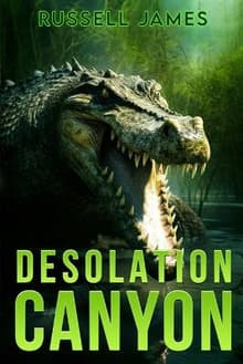 Book cover of Desolation Canyon: A Prehistoric Thriller