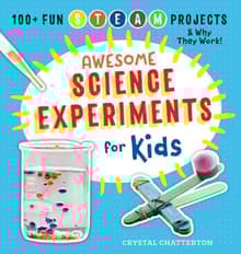 Book cover of Awesome Science Experiments for Kids: 100+ Fun STEAM Projects and Why They Work