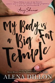 Book cover of My Body Is a Big Fat Temple: An Ordinary Story of Pregnancy and Early Motherhood