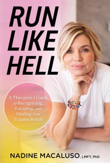 Book cover of Run Like Hell: A Therapist's Guide to Recognizing, Escaping, and Healing from Trauma Bonds