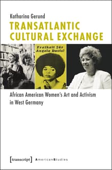 Book cover of Transatlantic Cultural Exchange: African American Women's Art and Activism in West Germany