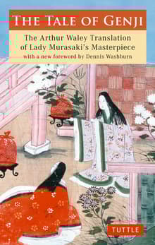 Book cover of The Tale of Genji: The Arthur Waley Translation of Lady Murasaki's Masterpiece with a New Foreword by Dennis Washburn