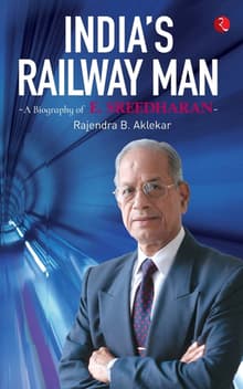 Book cover of India’s Railway Man: A Biography of E. Sreedharan