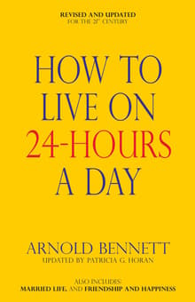 Book cover of How to Live on Twenty-Four Hours a Day