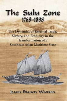 Book cover of The Sulu Zone, 1768-1898: The Dynamics of External Trade, Slavery and Ethnicity in the Transformation of a Southeast Asian Maritime State