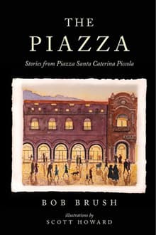 Book cover of The Piazza: Stories from Piazza Santa Caterina Piccola