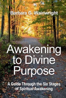 Book cover of Awakening to Divine Purpose: A Guide Through the Six Stages of Spiritual Transformation