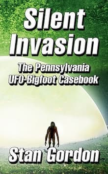 Book cover of Silent Invasion: The Pennsylvania UFO-Bigfoot Casebook
