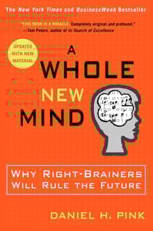 Book cover of A Whole New Mind: Why Right-Brainers Will Rule the Future