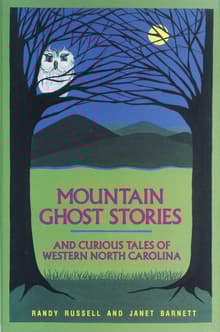 Book cover of Mountain Ghost Stories and Curious Tales of Western North Carolina