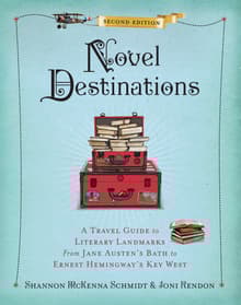 Book cover of Novel Destinations: A Travel Guide to Literary Landmarks from Jane Austen's Bath to Ernest Hemingway's Key West