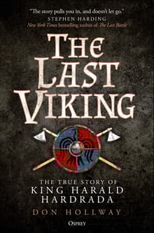 Book cover of The Last Viking: The True Story of King Harald Hardrada