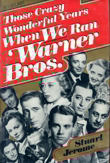 Book cover of Those Crazy Wonderful Years When We Ran Warner Brothers