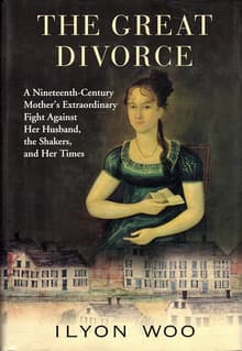 Book cover of The Great Divorce: A Nineteenth-Century Mother's Extraordinary Fight Against Her Husband, the Shakers, and Her Times