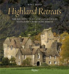 Book cover of Highland Retreats: The Architecture and Interiors of Scotland's Romantic North
