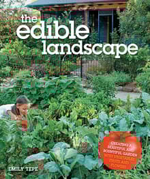 Book cover of The Edible Landscape: Creating a Beautiful and Bountiful Garden with Vegetables, Fruits and Flowers