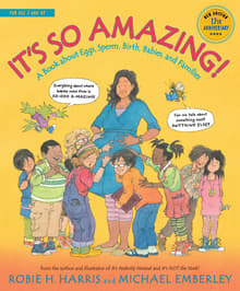 Book cover of It's So Amazing! A Book about Eggs, Sperm, Birth, Babies, and Families