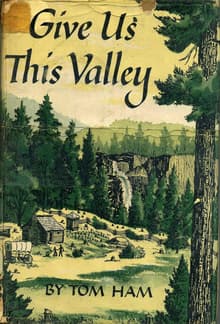 Book cover of Give Us This Valley