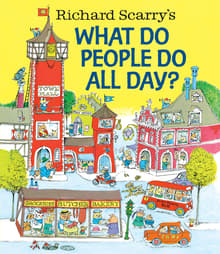 Book cover of Richard Scarry's What Do People Do All Day?