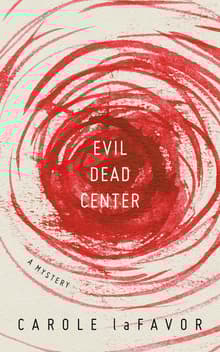 Book cover of Evil Dead Center: A Mystery