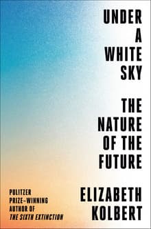 Book cover of Under a White Sky: The Nature of the Future