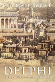 Book cover of Delphi: A History of the Center of the Ancient World
