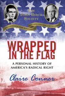 Book cover of Wrapped in the Flag: A Personal History of America's Radical Right