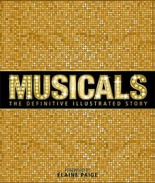 Book cover of Musicals: The Definitive Illustrated Story