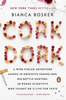 Book cover of Cork Dork: A Wine-Fueled Adventure Among the Obsessive Sommeliers, Big Bottle Hunters, and Rogue Scientists Who Taught Me to Live for Taste