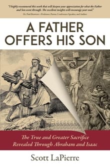 Book cover of A Father Offers His Son: The True and Greater Sacrifice Revealed Through Abraham and Isaac
