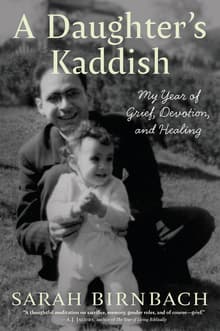 Book cover of A Daughter's Kaddish: My Year of Grief, Devotion, and Healing