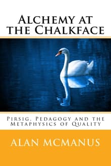 Book cover of Alchemy at the Chalkface: Pirsig, Pedagogy and the Metaphysics of Quality