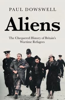 Book cover of Aliens: The Chequered History of Britain's Wartime Refugees
