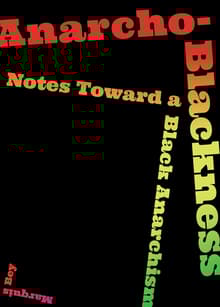 Book cover of Anarcho-Blackness: Notes Toward a Black Anarchism
