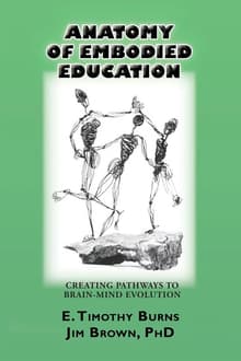 Book cover of Anatomy of Embodied Education: Creating Pathways to Brain-Mind Evolution
