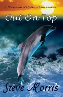 Book cover of Out on Top – A Collection of Upbeat Short Stories