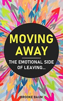 Book cover of Moving Away: The Emotional Side of Leaving