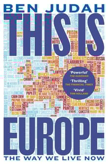 Book cover of This is Europe: The Way We Live Now