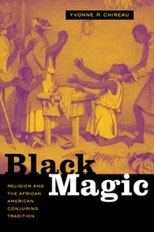 Book cover of Black Magic: Religion and the African American Conjuring Tradition