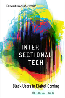 Book cover of Intersectional Tech: Black Users in Digital Gaming
