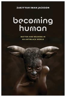 Book cover of Becoming Human: Matter and Meaning in an Antiblack World