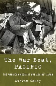 Book cover of The War Beat, Pacific: The American Media at War Against Japan