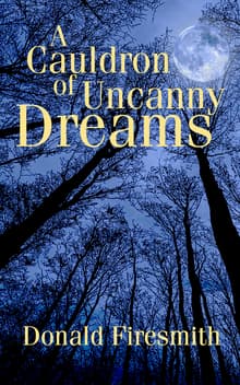 Book cover of A Cauldron of Uncanny Dreams