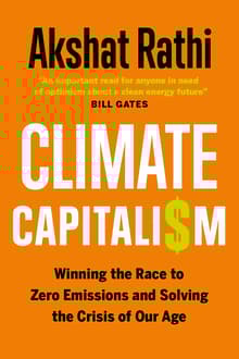 Book cover of Climate Capitalism: Winning the Race to Zero Emissions and Solving the Crisis of Our Age