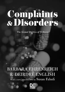 Book cover of Complaints And Disorders: The Sexual Politics of Sickness