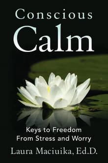 Book cover of Conscious Calm: Keys to Freedom from Stress and Worry
